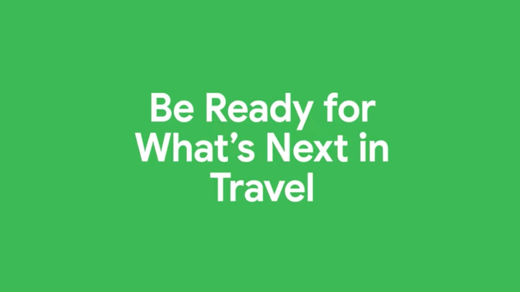 Be Ready For What’s Next in Travel