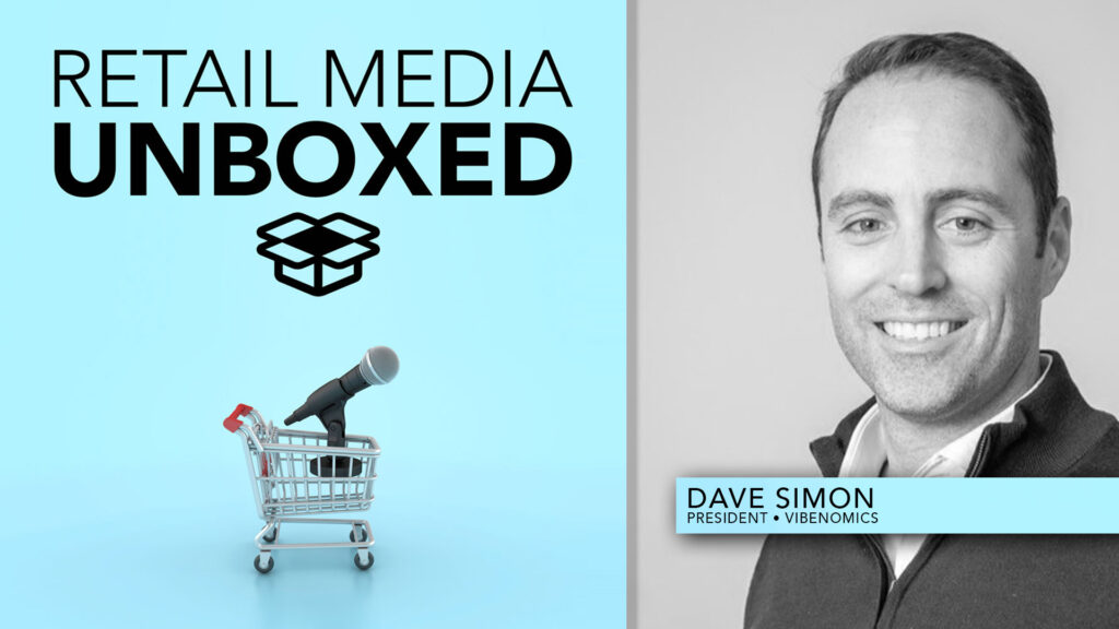 Retail Media 3.0: Dave Simon on In-Store Innovation and the Next Wave of Shopper Engagement