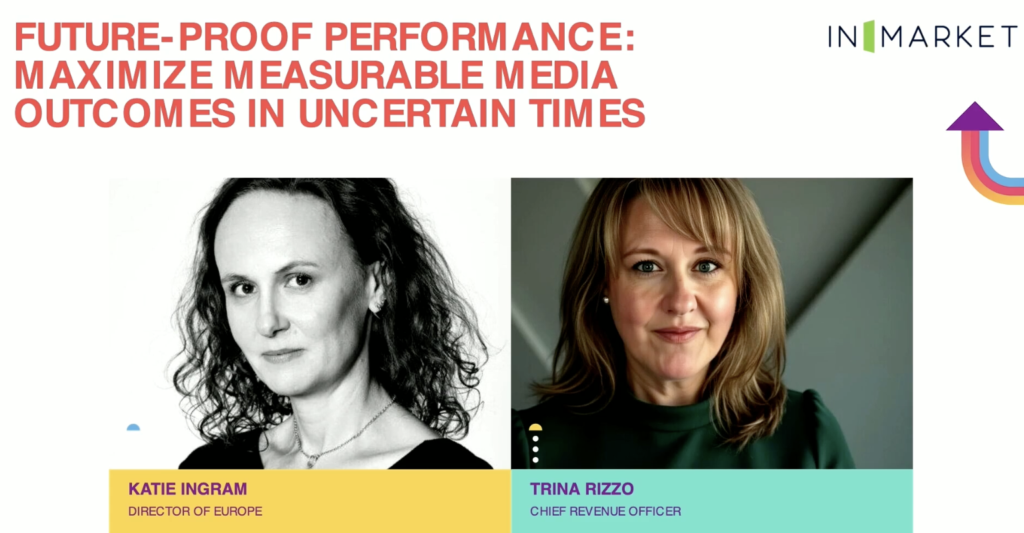 Future-Proof Performance: Maximize Measurable Media Outcomes in Uncertain Times