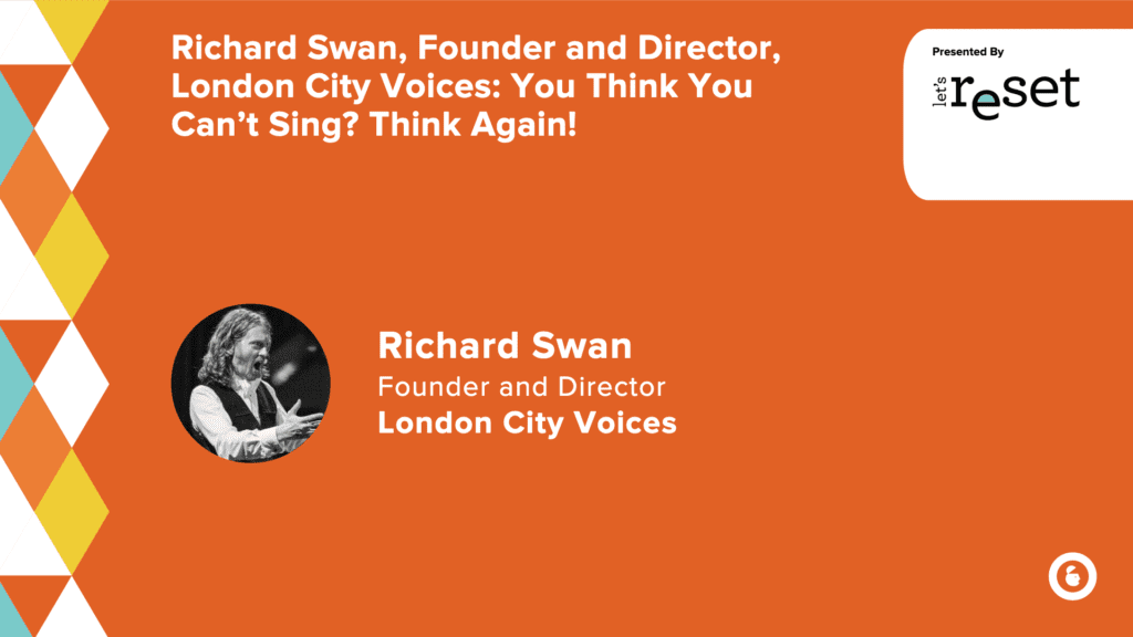 ID225-stage-2-the-innovation-factory-stage-2022-05-19-1600-richard-swan-founder-and-director-london-city-voices-you-think-you-cant-singa-think-again-1024x576